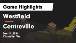 Westfield  vs Centreville  Game Highlights - Jan. 9, 2024