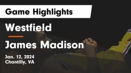 Westfield  vs James Madison  Game Highlights - Jan. 12, 2024