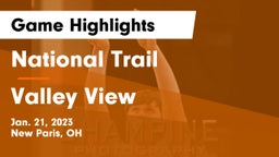National Trail  vs Valley View  Game Highlights - Jan. 21, 2023