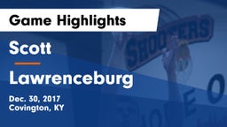 Scott  vs Lawrenceburg  Game Highlights - Dec. 30, 2017