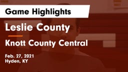 Leslie County  vs Knott County Central  Game Highlights - Feb. 27, 2021