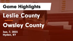 Leslie County  vs Owsley County  Game Highlights - Jan. 7, 2023