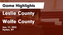 Leslie County  vs Wolfe County  Game Highlights - Jan. 11, 2023
