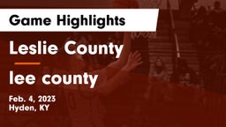 Leslie County  vs lee county Game Highlights - Feb. 4, 2023