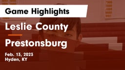 Leslie County  vs Prestonsburg  Game Highlights - Feb. 13, 2023