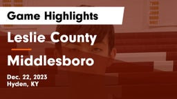 Leslie County  vs Middlesboro  Game Highlights - Dec. 22, 2023