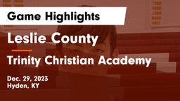 Leslie County  vs Trinity Christian Academy Game Highlights - Dec. 29, 2023
