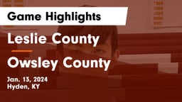 Leslie County  vs Owsley County  Game Highlights - Jan. 13, 2024