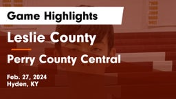 Leslie County  vs Perry County Central  Game Highlights - Feb. 27, 2024