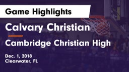 Calvary Christian  vs Cambridge Christian High  Game Highlights - Dec. 1, 2018