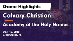 Calvary Christian  vs Academy of the Holy Names Game Highlights - Dec. 10, 2018