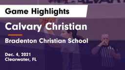 Calvary Christian  vs Bradenton Christian School Game Highlights - Dec. 4, 2021