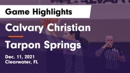 Calvary Christian  vs Tarpon Springs  Game Highlights - Dec. 11, 2021