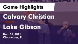 Calvary Christian  vs Lake Gibson  Game Highlights - Dec. 31, 2021