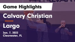 Calvary Christian  vs Largo  Game Highlights - Jan. 7, 2022