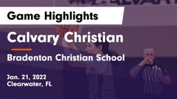 Calvary Christian  vs Bradenton Christian School Game Highlights - Jan. 21, 2022