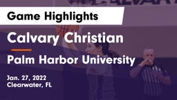 Calvary Christian  vs Palm Harbor University  Game Highlights - Jan. 27, 2022