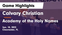 Calvary Christian  vs Academy of the Holy Names Game Highlights - Jan. 10, 2023