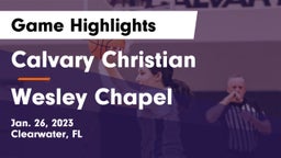 Calvary Christian  vs Wesley Chapel  Game Highlights - Jan. 26, 2023
