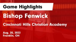 Bishop Fenwick vs Cincinnati Hills Christian Academy Game Highlights - Aug. 20, 2022