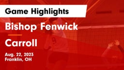 Bishop Fenwick vs Carroll  Game Highlights - Aug. 22, 2023