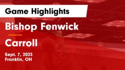 Bishop Fenwick vs Carroll  Game Highlights - Sept. 7, 2023