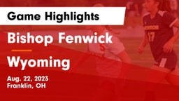Bishop Fenwick vs Wyoming  Game Highlights - Aug. 22, 2023