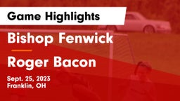 Bishop Fenwick vs Roger Bacon  Game Highlights - Sept. 25, 2023