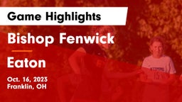 Bishop Fenwick vs Eaton  Game Highlights - Oct. 16, 2023