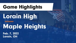 Lorain High vs Maple Heights  Game Highlights - Feb. 7, 2022