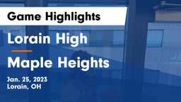 Lorain High vs Maple Heights  Game Highlights - Jan. 25, 2023