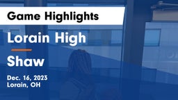 Lorain High vs Shaw  Game Highlights - Dec. 16, 2023