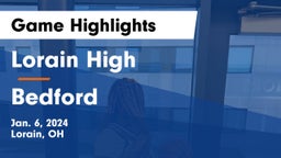 Lorain High vs Bedford  Game Highlights - Jan. 6, 2024