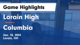 Lorain High vs Columbia  Game Highlights - Jan. 10, 2024