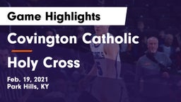 Covington Catholic  vs Holy Cross  Game Highlights - Feb. 19, 2021
