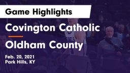 Covington Catholic  vs Oldham County  Game Highlights - Feb. 20, 2021
