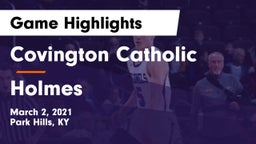 Covington Catholic  vs Holmes  Game Highlights - March 2, 2021