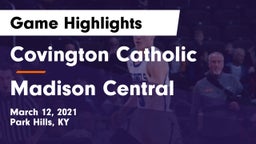 Covington Catholic  vs Madison Central  Game Highlights - March 12, 2021