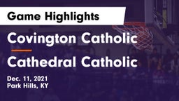 Covington Catholic  vs Cathedral Catholic  Game Highlights - Dec. 11, 2021