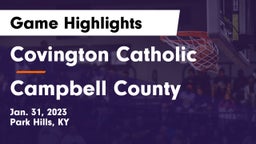 Covington Catholic  vs Campbell County  Game Highlights - Jan. 31, 2023