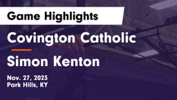 Covington Catholic  vs Simon Kenton  Game Highlights - Nov. 27, 2023