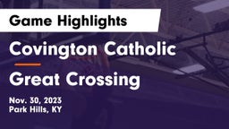 Covington Catholic  vs Great Crossing  Game Highlights - Nov. 30, 2023