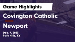 Covington Catholic  vs Newport  Game Highlights - Dec. 9, 2023