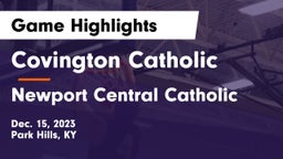 Covington Catholic  vs Newport Central Catholic  Game Highlights - Dec. 15, 2023