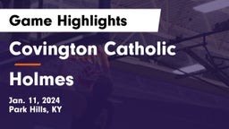 Covington Catholic  vs Holmes  Game Highlights - Jan. 11, 2024