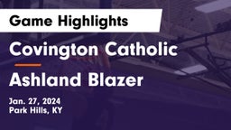 Covington Catholic  vs Ashland Blazer  Game Highlights - Jan. 27, 2024