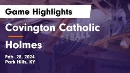 Covington Catholic  vs Holmes  Game Highlights - Feb. 28, 2024