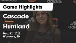 Cascade  vs Huntland  Game Highlights - Dec. 12, 2023