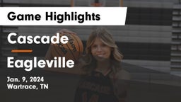 Cascade  vs Eagleville  Game Highlights - Jan. 9, 2024