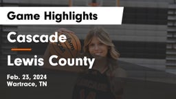 Cascade  vs Lewis County  Game Highlights - Feb. 23, 2024